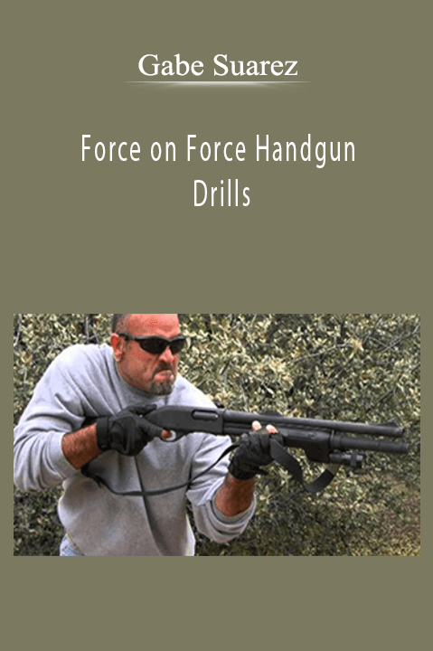 Gabe Suarez – Force on Force Handgun Drills