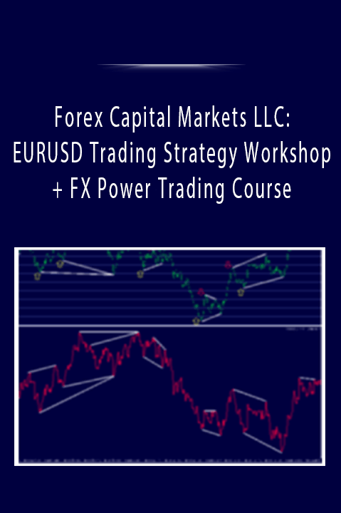 Forex Capital Markets LLC: EURUSD Trading Strategy Workshop + FX Power Trading Course + GBRUSD Trading Strategy Workshop