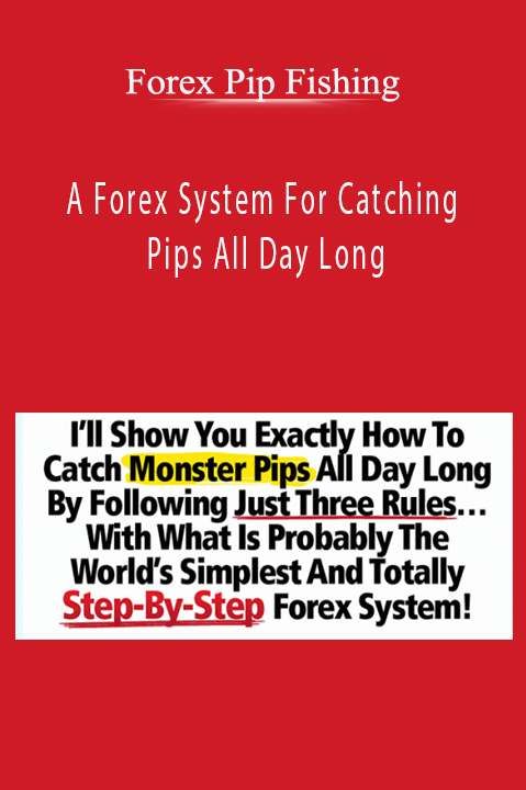 A Forex System For Catching Pips All Day Long – Forex Pip Fishing