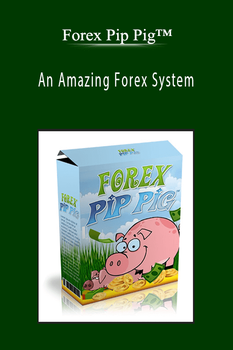 An Amazing Forex System – Forex Pip Pig