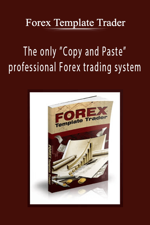 The only ”Copy and Paste” professional Forex trading system – Forex Template Trader