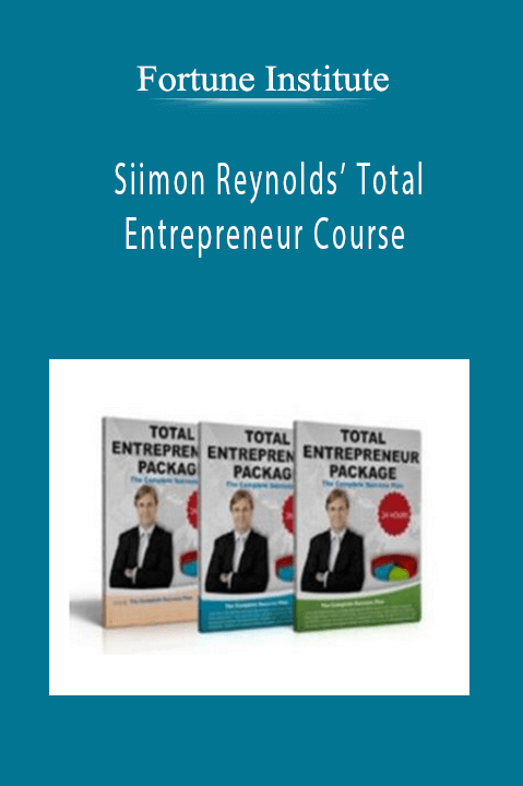 Siimon Reynolds’ Total Entrepreneur Course – Fortune Institute