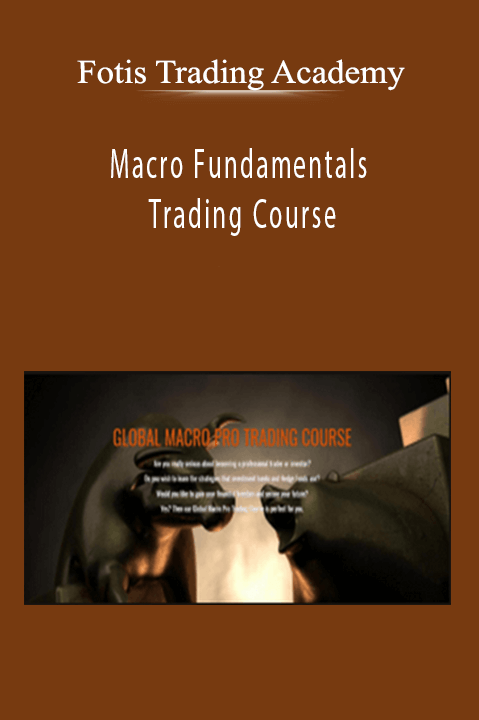 Macro Fundamentals Trading Course – Fotis Trading Academy