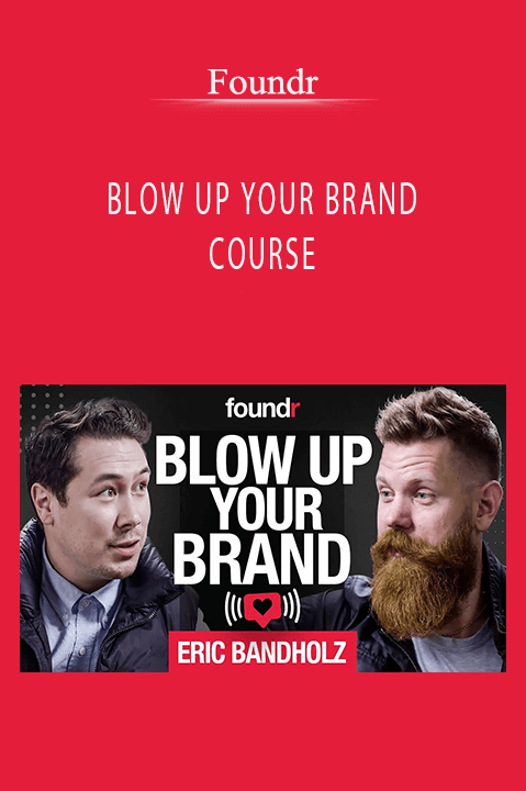 BLOW UP YOUR BRAND COURSE – Foundr