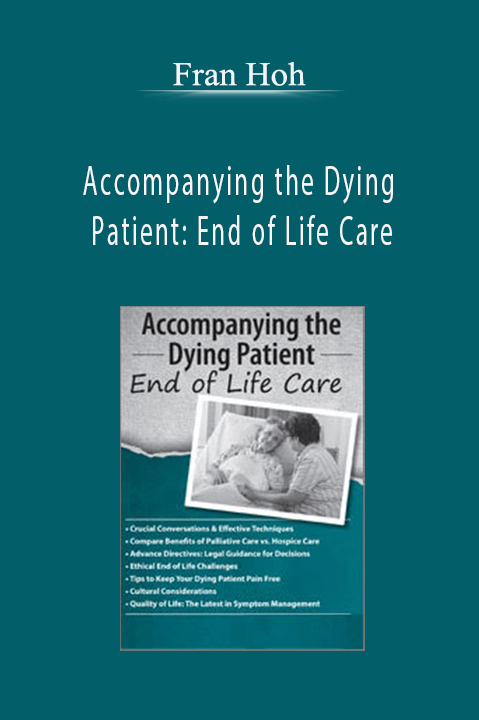 Accompanying the Dying Patient: End of Life Care – Fran Hoh