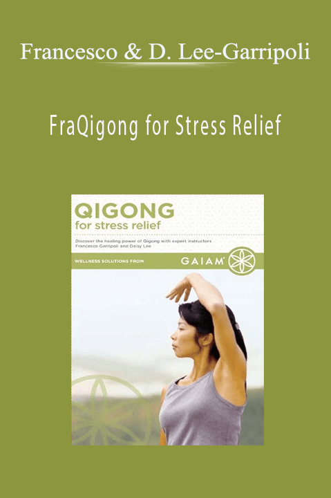 Qigong for Stress Relief – Francesco & Daisy Lee–Garripoli