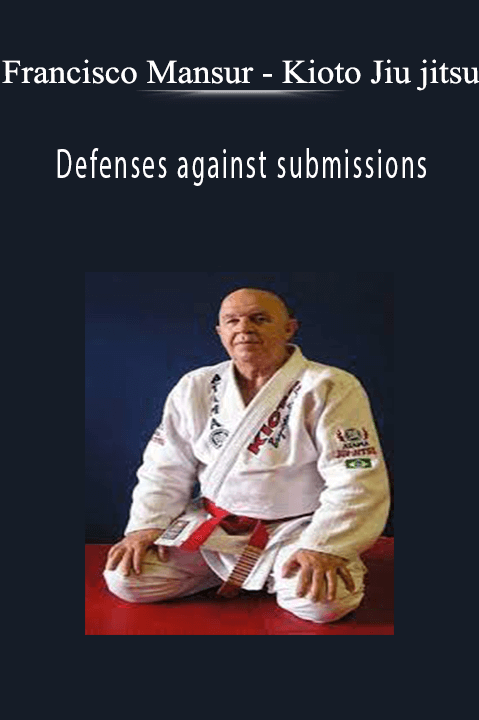 Kioto Jiu jitsu – Defenses against submissions – Francisco Mansur