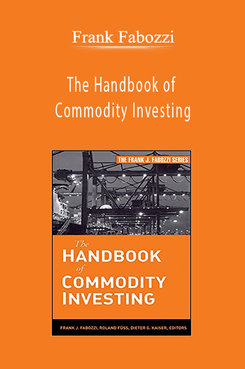 The Handbook of Commodity Investing – Frank Fabozzi