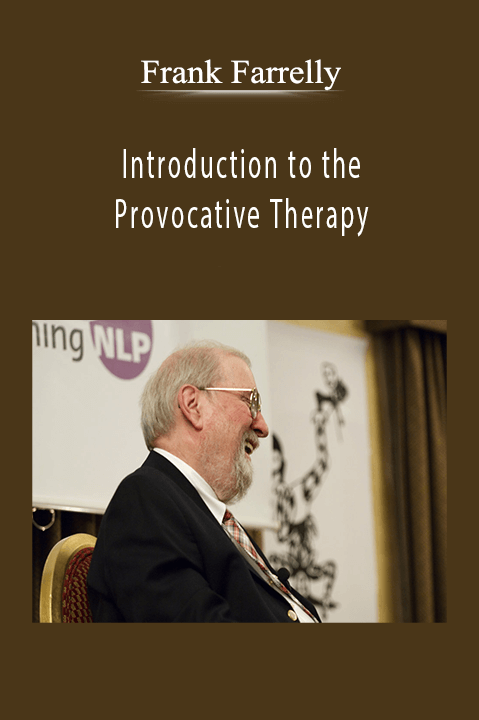 Introduction to the Provocative Therapy – Frank Farrelly