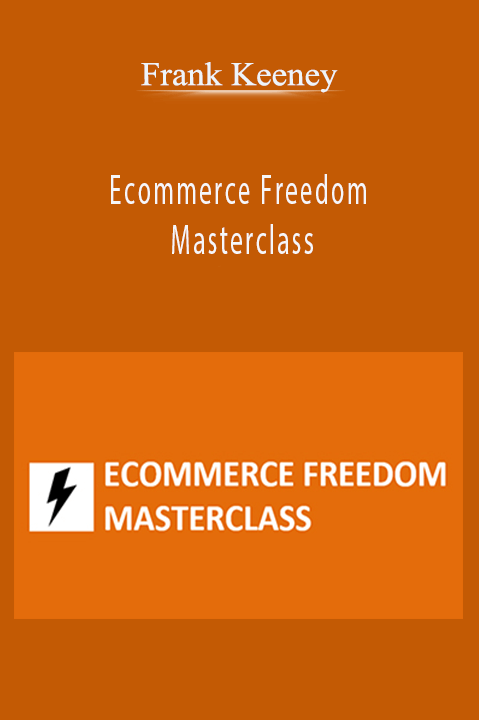 Ecommerce Freedom Masterclass – Frank Keeney