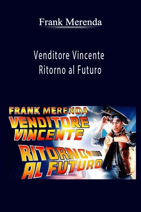 Venditore Vincente Ritorno al Futuro – Frank Merenda