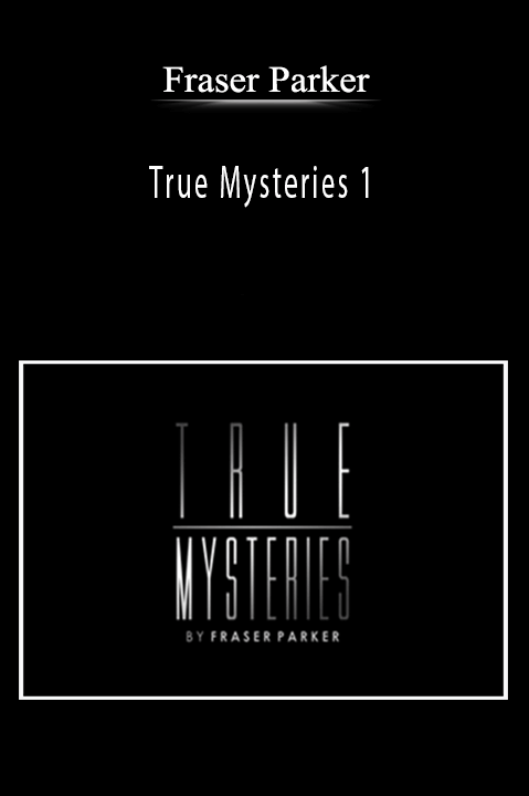 True Mysteries 1 – Fraser Parker