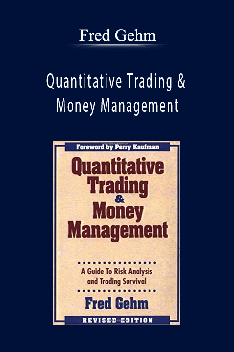 Quantitative Trading & Money Management – Fred Gehm