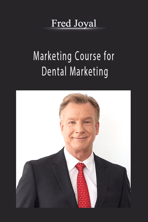 Marketing Course for Dental Marketing – Fred Joyal