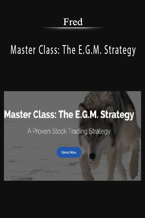 Master Class: The E.G.M. Strategy – Fred