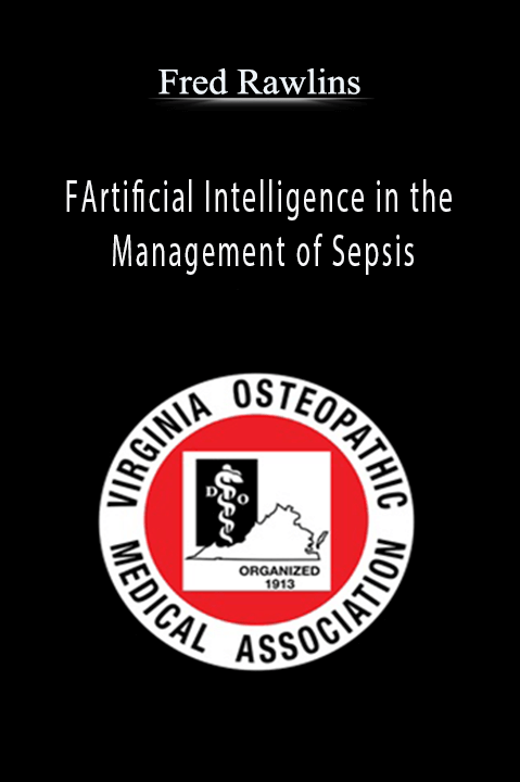 Artificial Intelligence in the Management of Sepsis – Fred Rawlins