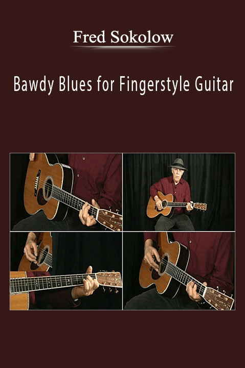 Bawdy Blues for Fingerstyle Guitar – Fred Sokolow