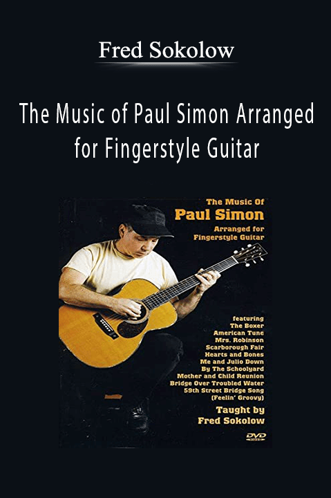 The Music of Paul Simon Arranged for Fingerstyle Guitar – Fred Sokolow