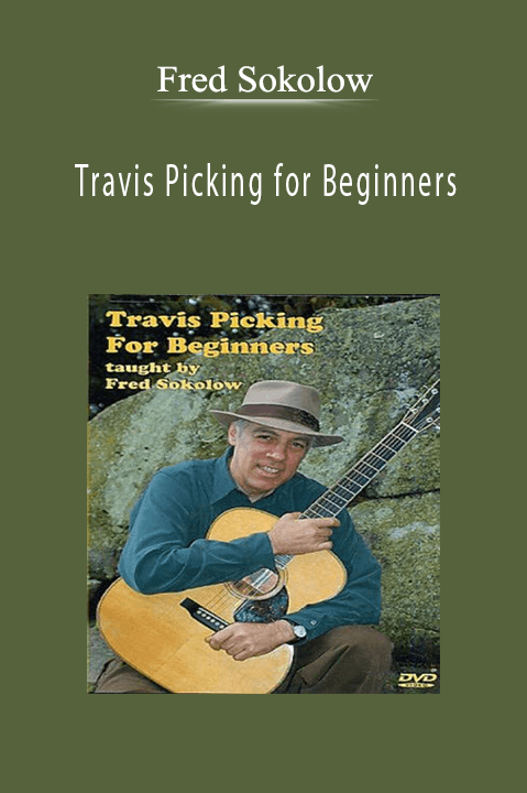 Travis Picking for Beginners – Fred Sokolow