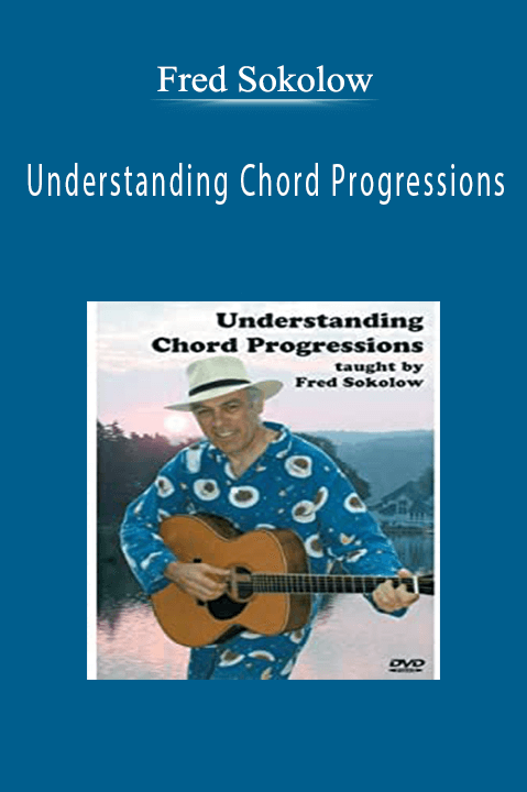 Understanding Chord Progressions – Fred Sokolow