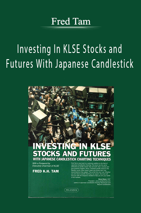 Investing In KLSE Stocks and Futures With Japanese Candlestick – Fred Tam