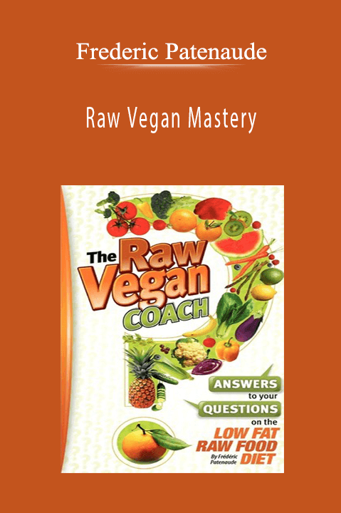 Raw Vegan Mastery – Frederic Patenaude