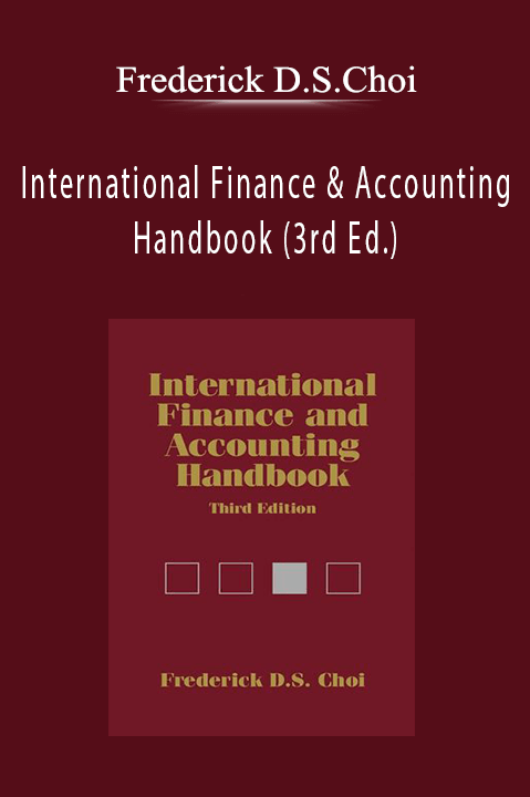 International Finance & Accounting Handbook (3rd Ed.) – Frederick D.S.Choi