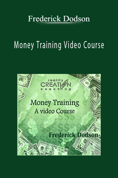 Money Training Video Course – Frederick Dodson