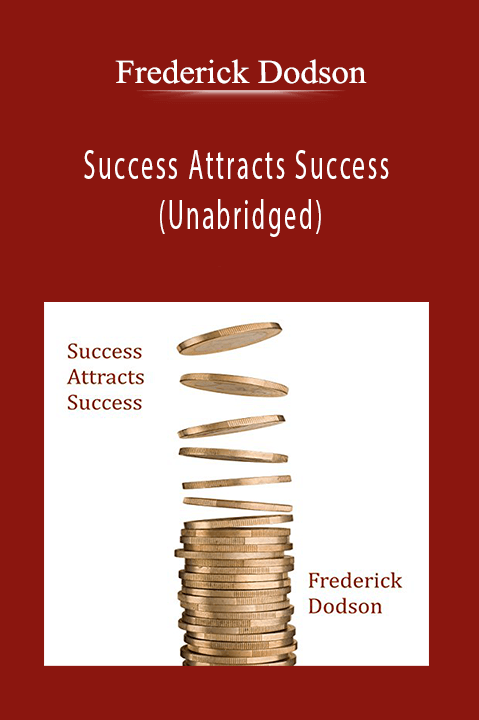 Success Attracts Success (Unabridged) – Frederick Dodson