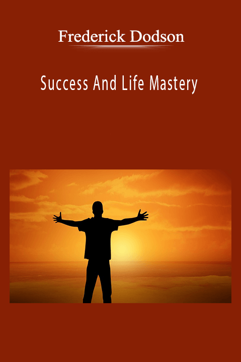 Success And Life Mastery – Frederick Dodson