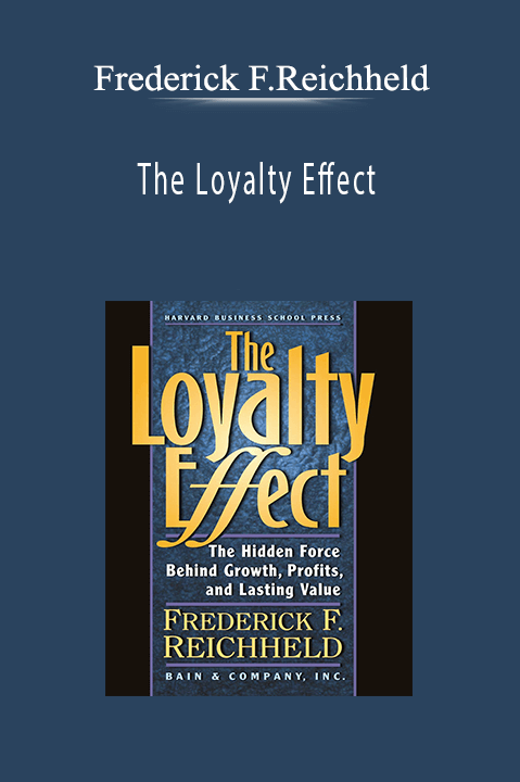 The Loyalty Effect – Frederick F.Reichheld