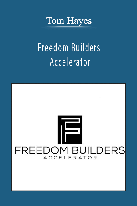 Tom Hayes – Freedom Builders Accelerator