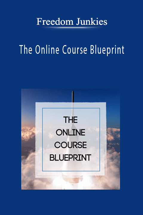 The Online Course Blueprint – Freedom Junkies