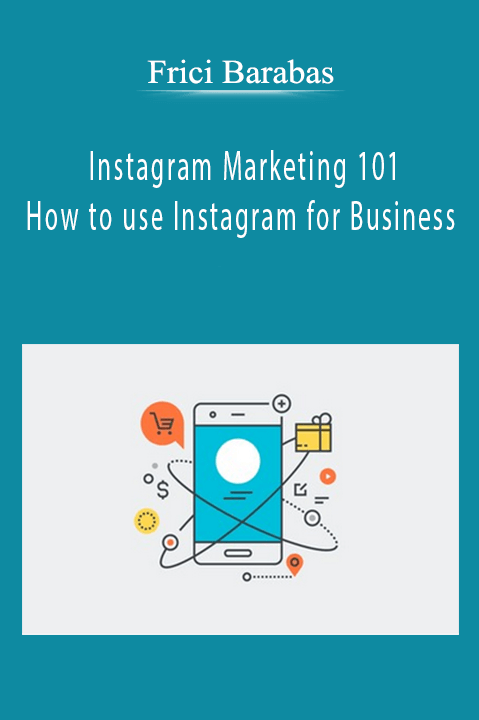 Instagram Marketing 101 – How to use Instagram for Business – Frici Barabas