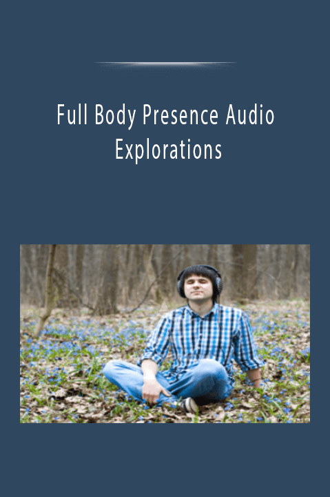 Full Body Presence Audio Explorations