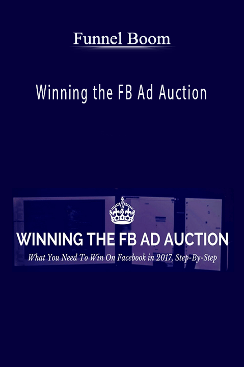 Winning the FB Ad Auction – Funnel Boom