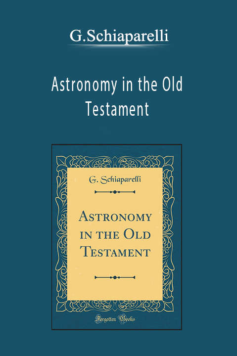 Astronomy in the Old Testament – G.Schiaparelli