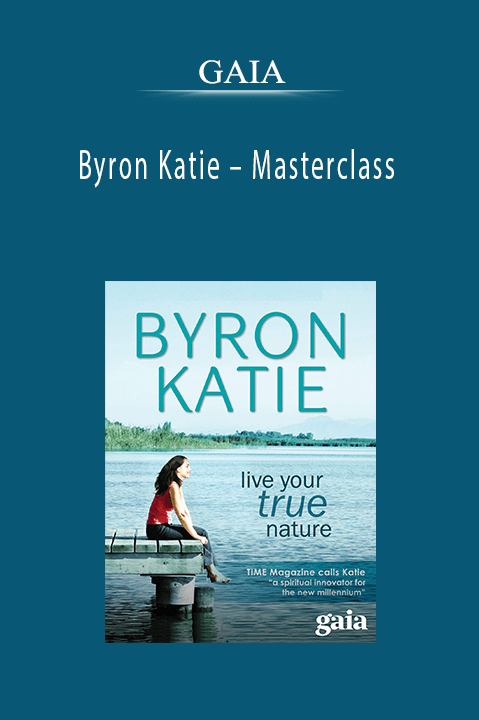 Byron Katie – Masterclass – GAIA