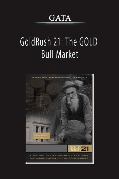 GoldRush 21: The GOLD Bull Market – GATA