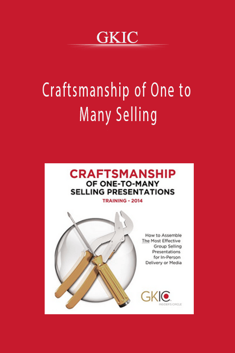 Craftsmanship of One to Many Selling – GKIC