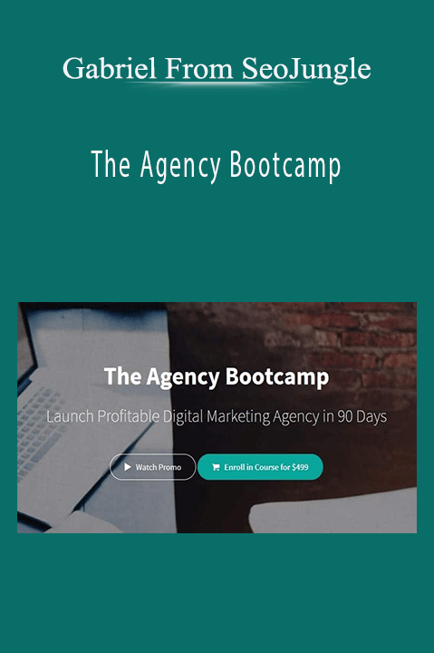 The Agency Bootcamp – Gabriel From SeoJungle