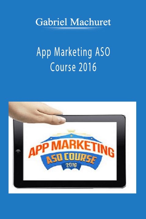 App Marketing ASO Course 2016 – Gabriel Machuret