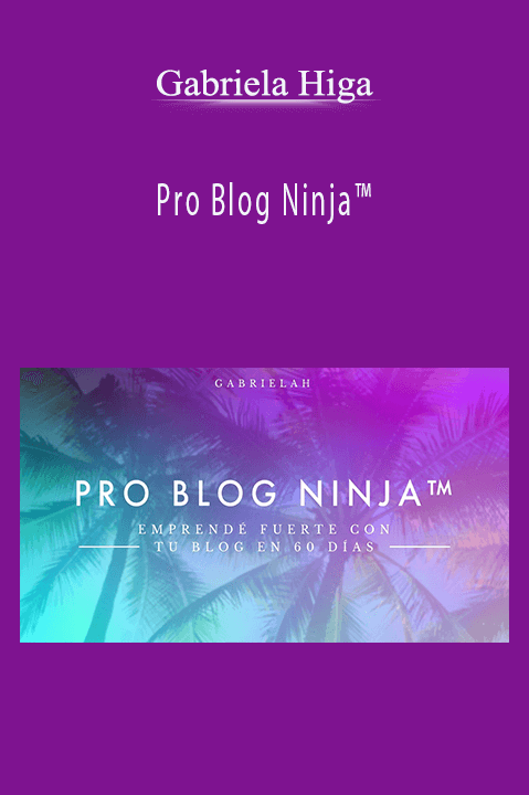 Pro Blog Ninja – Gabriela Higa