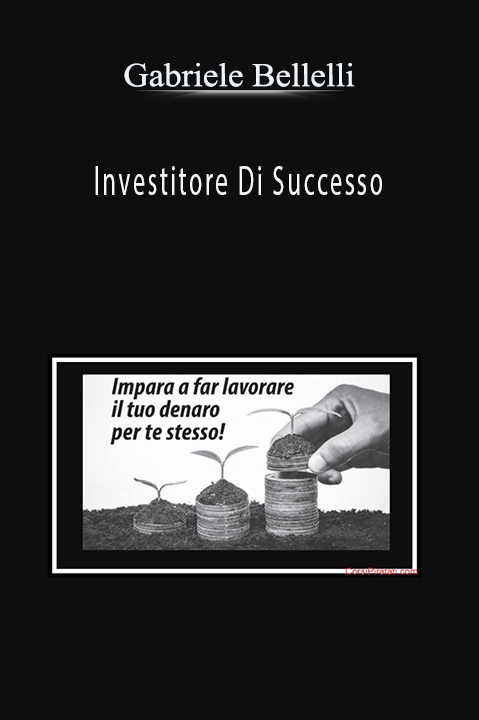 Investitore Di Successo – Gabriele Bellelli