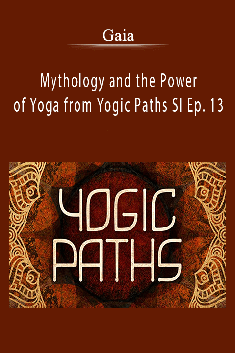 Mythology and the Power of Yoga from Yogic Paths SI Ep. 13 – Gaia