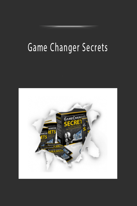 Game Changer Secrets