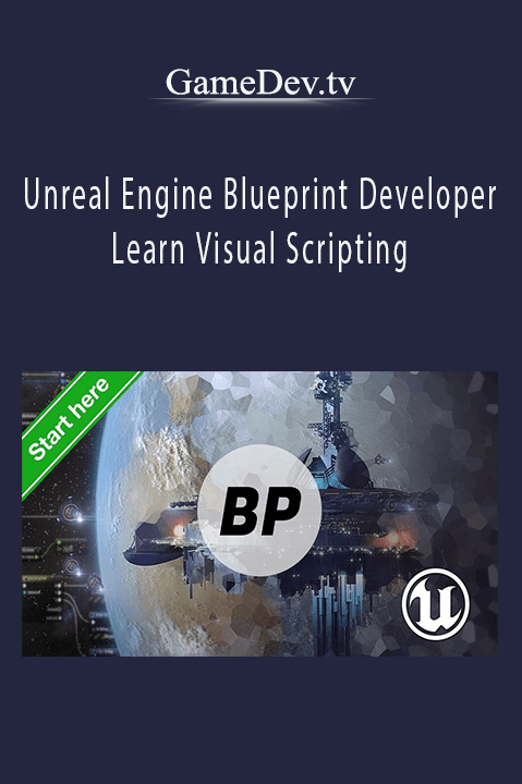 Unreal Engine Blueprint Developer Learn Visual Scripting – GameDev.tv