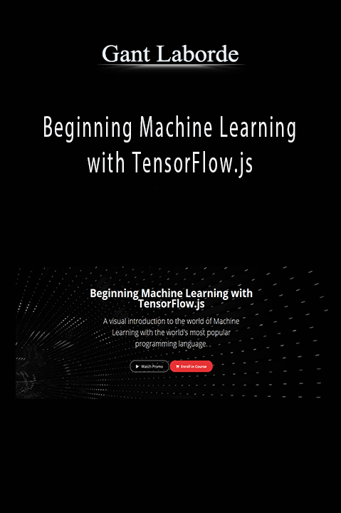 Beginning Machine Learning with TensorFlow.js – Gant Laborde