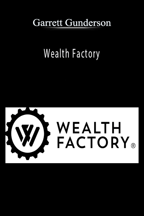 Wealth Factory – Garrett Gunderson