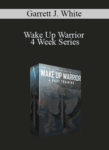 Wake Up Warrior – 4 Week Series – Garrett J. White